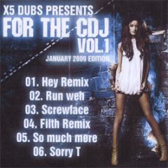 X5 Dubs - For The Cdj (Vol. 1) (January 2009 Edition) - For The Cdj 1