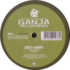 Dirty Harry Aka DJ Hazard - Fools / Wait For It - Ganja Records