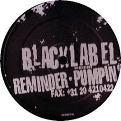 Reminder - Pumpin' - Black Label