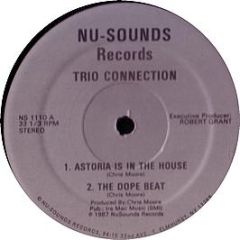 Trio Connection - Astoria Is In The House - Nu-Sounds