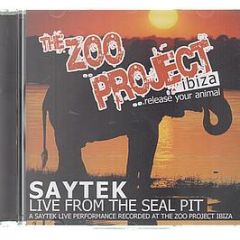 Saytek - Live From The Seal Pit - The Zoo Project Cd 1