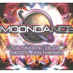 Moondance Presents - Ultimate Old Skool Anthems - New State
