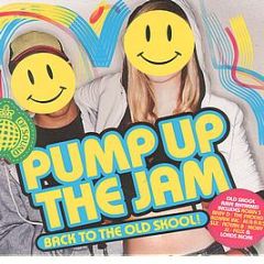 Ministry Of Sound Presents - Pump Up The Jam (Back To The Old Skool!) - Ministry Of Sound