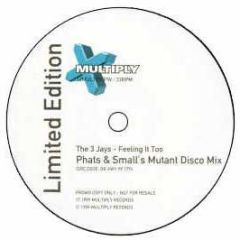 The 3 Jays - Feeling It Too (Ltd Edition) - Multiply