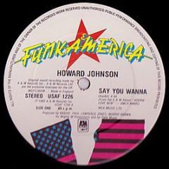 Howard Johnson - Say You Wanna - A&M