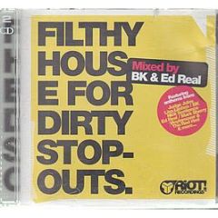 Bk & Ed Real - Filthy House For Dirty Stop Outs - Riot