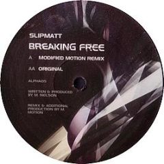 Slipmatt - Breaking Free (Modified Motion Remix) - Alpha 5