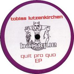 Tobias Lutzenkirchen - Quit Pro Quo EP - Baroque