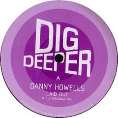Danny Howells  - Laid Out - Dig Deeper