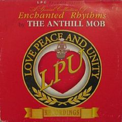 Anthill Mob - A Special Collection Of Enchanted Rhythms - Love Peace & Unity