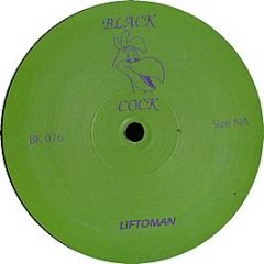 Black Cock Presents - Liftoman / Love Is Everything - Black Cock Re-Press