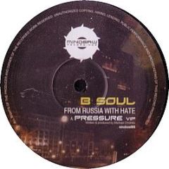 B Soul - From Russia With Hate - Mindsaw Recordings