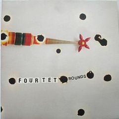 Four Tet - Rounds - Domino Records