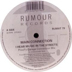 Main Connection - I Hear Music In The Streets (1998 Remixes) - Rumour