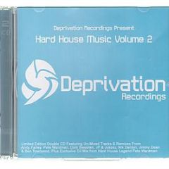 Deprivation Recordings Present - Hard House Music Volume 2 - Deprivation