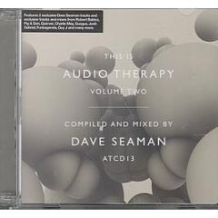 Dave Seaman - This Is Audio Therapy (Volume Two) - Audio Therapy