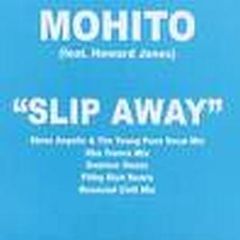 Mohito Feat. Howard Jones - Slip Away - Media Records