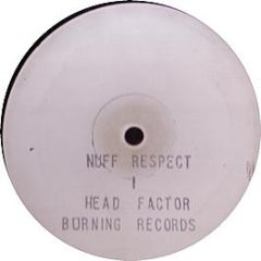 Head Factor - Nuff Respect - Burning Records