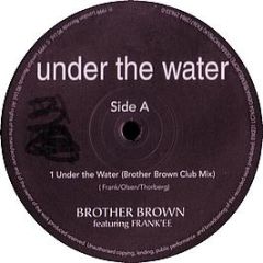 Brother Brown Feat Frank'Ee - Under The Water - Ffrr