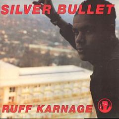 Silver Bullet - Ruff Karnage - Parlophone