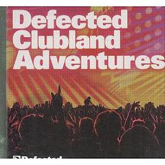 Defected Presents - Clubland Adventures (Volume 2) - Defected