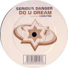 Serious Danger - Do U Dream - Fresh