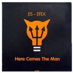 Es-Efex - Here Comes The Man (Pic Disc) - Sl1200