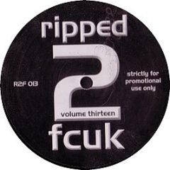 Unknown Artist - Volume Thirteen - Ripped 2 Fcuk 13
