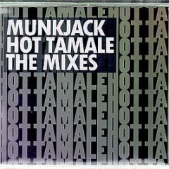 Munkjack - Hot Tamale (The Mixes) - Hammerheads