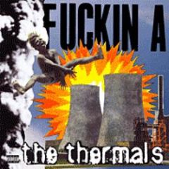 The Thermals - Fuckin A - Sub Pop