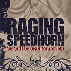 Raging Speedhorn - We Will Be Dead Tomorrow - ZTT