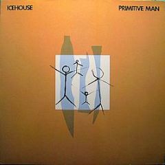 Icehouse - Primitive Man - Chrysalis