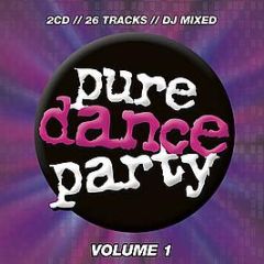 Various Artists - Pure Dance Party (Volume 1) - Ubl Music