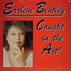 Earlene Bentley - Caught In The Act - Record Shack