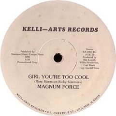 Magnum Force - Girl You'Re Too Cool - Kelli-Arts