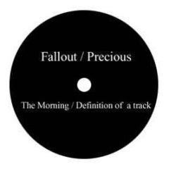 Fallout / Precious - The Morning After / Definition Of A Track - White V