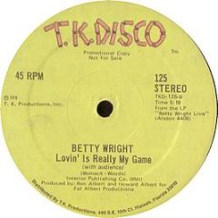 Betty Wright  - Lovin Is Really My Game - Tk Disco