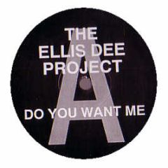 Ellis Dee Project - Do You Want Me - Black Label