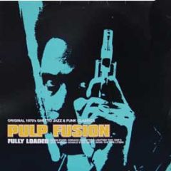 Various Artists - Pulp Fusion-Fully Loaded - Harmless