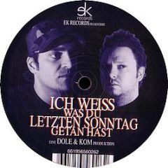 Dole & Kom - Ich Weiss Was Du Letzen Sonntag Getan Hast - Ek Records 11