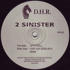 2 Sinister - Let It Roll - Dark Horse
