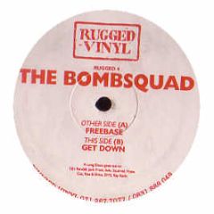 The Bombsquad - Freebase/Get Down - Rugged Vinyl
