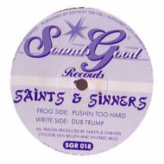 Saints & Sinners - Pushin Too Hard - Sounds Good Rec