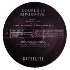 Double 99 - Rip Groove - Satellite