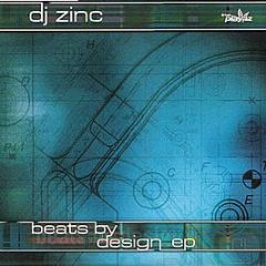 DJ Zinc - Beats By Design EP - True Playaz
