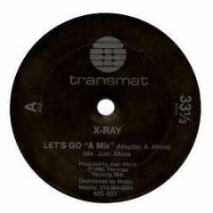 X Ray - Let's Go - Transmat