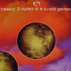 Hawke - 3 Nudes In A Purple Garden - Hardkiss 3
