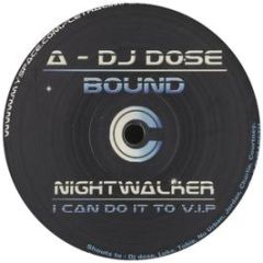 DJ Dose / Nightwalker - Bound / I Can Do It To (Vip) - Lethal Impact 2
