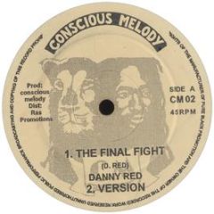 Danny Red - The Final Fight - Consciious Melody