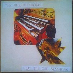 Hidden Cameras - Play The Cbc Sessions - Rough Trade